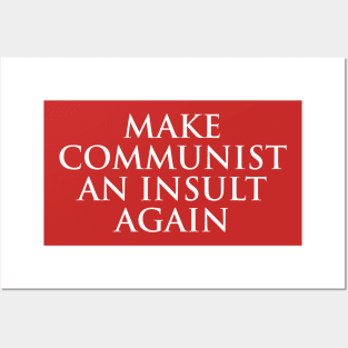 Make Communist An Insult Again Posters and Art